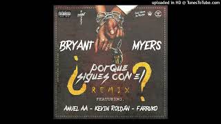 Bryant Myers Ft Anuel AA Kevin Roldán amp Farruko  Porqué Sigues Con Él Remix [upl. by Agn101]