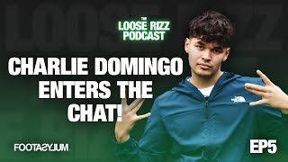 Charlie Domingo ENTERS the chat  The Loose Rizz Podcast Ep 5 Footasylumofficial [upl. by Cutcliffe]