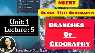 NCERT Class 11 Geography Chapter 1Lecture 5 Branches of Geography [upl. by Urbani466]