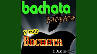 Dicen por ahi  Bachata [upl. by Nnairet]