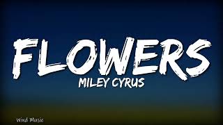 Miley Cyrus  Flowers Lyrics [upl. by Nerval]