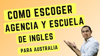 Como escoger agencia de estudios para Australia Escuela de Ingles  Visa de estudiante [upl. by Hanzelin707]