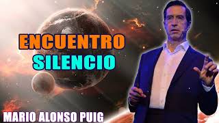 Mario Alonso Puig  Encuentro Silencio [upl. by Annia]