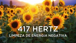 417 Hertz  Limpeza de Energia Negativa [upl. by Constantina]