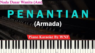 Armada  Penantian Karaoke Female Key  Piano Karaoke [upl. by Eerased300]