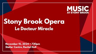 Stony Brook Opera Le Docteur Miracle [upl. by Levon381]