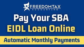 How To Pay The SBA EIDL Loan Online With Automatic Recurring Payments [upl. by Kaye]