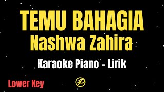 NASHWA ZAHIRA TEMU BAHAGIA KARAOKE PIANO LIRIK LOW KEY [upl. by Stovall636]