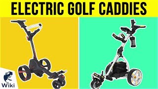 10 Best Electric Golf Caddies 2019 [upl. by Ahsiekin150]