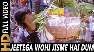 Jeetega Wohi Jisme Hai Dum  Kumar Sanu P Sunanda  Sangram 1993 Songs [upl. by Otokam]