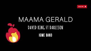 Maama Gerald Official Audio  David King ft Darlison  IGME Band [upl. by Llezniuq]