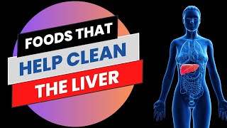 Top Foods to Cleanse Liver Toxins [upl. by Lynnell]