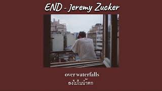 Jeremy Zucker  End THAISUBแปลไทย [upl. by Dolloff]