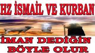 HZ İSMAİL VE KURBAN  İMAN DEDİĞİN BÖYLE OLUR 2018 KURBAN BAYRAMI [upl. by Rayshell307]