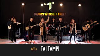 Tai TampiCharis Worship 2022 [upl. by Heddie]