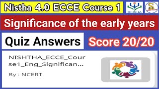 Nistha 40 ECCE Course 1 Quiz Answers In English  Significance of the early years [upl. by Siurtemed56]