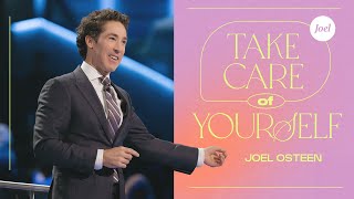 Taking Care Of Yourself  Joel Osteen [upl. by Eatnoid46]