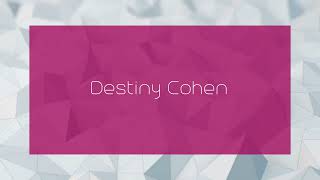 Destiny Cohen  appearance [upl. by Shanks]