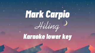 Hiling  Mark Carpio  Karaoke lower key version [upl. by Nyrmac842]