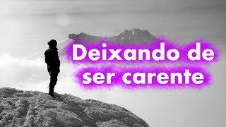 Dicas para deixar de ser carente  como acabar com a carência [upl. by Tacklind]