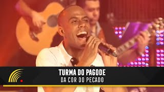 Turma Do Pagode  Da Cor Do Pecado Esse É O ClimaAo Vivo [upl. by Ahsiekim]