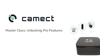 Camect MasterClass Unlocking Pro Features [upl. by Nyrok]