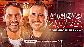 IGUINHO E LULINHA 2024  REPERTÓRIO NOVO  PRA SE APAIXONAR  MÚSICAS NOVAS  OUTUBRO 2024  CD NOVO [upl. by Able343]