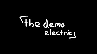 the demo electric [upl. by Atinna306]