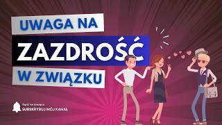 Rodzaje zazdrości w związku [upl. by Nnaeirrac]