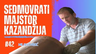 Sedmovrati majstor kazandžija Milan Čvrkić u epizodi quot7 zanata kazandžije rakijašaquot [upl. by Soirtemed]