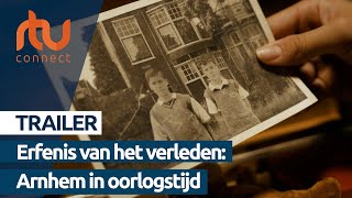 Trailer Erfenis van het verleden Arnhem in oorlogstijd  RTV Connect [upl. by Yunick]