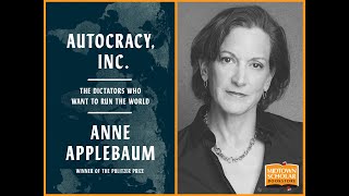 Anne Applebaum with Peter Pomerantsev  Autocracy Inc The Dictators Who Want to Run the World [upl. by Erich323]