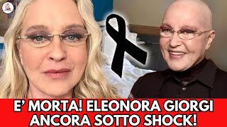 ELEONORA GIORGI Una Tragica Perdita la Notizia Scioccante Condivisa sui Social [upl. by Miltie577]