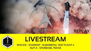 SpaceX  Starship Flight Test 4  OLPA  StarbaseTexas  June 6 2024 [upl. by Eniruam304]