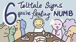 6 Telltale Signs Youre Feeling Numb [upl. by Cicely768]