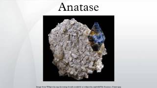 Anatase [upl. by Caundra42]