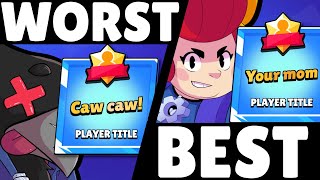 BEST amp WORST Titles in Brawl Stars [upl. by Oer]