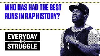 Who Has Had the Best Runs in Rap History  Everyday Struggle [upl. by Rhoda909]