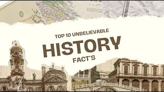 Top 10 Unbelievable History Facts [upl. by Ayiram167]