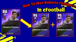 How To Train Roberto Firmino Max Level In eFootballPES 23 How To Upgrade R Firmino in efootball [upl. by Manny]