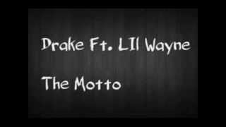 Drake Ft Lil Wayne The Motto Lyrics In Description [upl. by Evreh]