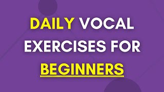 Daily Vocal Exercises For Beginners [upl. by Doralynne]