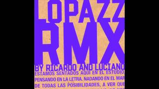 LOPAZZ  Migracion Ricardo Villalobos Remix [upl. by Jeana]