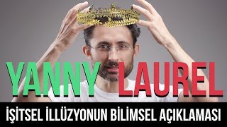 Laurel mi duyuyorsunuz Yanny mi İşitsel illüzyonun bilimsel açıklaması [upl. by Tarazi782]