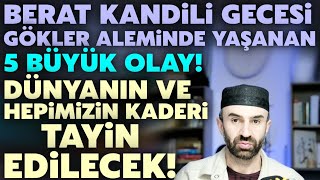 Berat Kandili Gecesi Dikkat Dünyanın Kaderi Belirlenecek Gökyüzünde Verilen 5 Büyük Karar İzle [upl. by Codel]