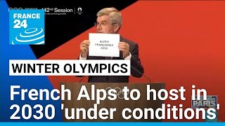 IOC awards 2030 Winter Olympics to French Alps under conditions • FRANCE 24 English [upl. by Eicirtap189]