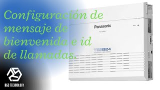 COMO CONFIGURAR EL MENSAJE DE BIENVENIDA Y EL IDENTIFICADOR DE LLAMADAS EN LA TES824 DE PANASONIC [upl. by Kcirde3]