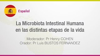 03 La Microbiota Intestinal Humana en las distintas etapas de la vida [upl. by Bardo]