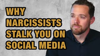 Why Narcissists Stalk You in Social Media [upl. by Sabba]