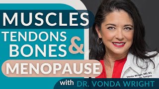 Preparing Your Muscles Tendons amp Bones for Menopause with Dr Vonda Wright [upl. by Adel]